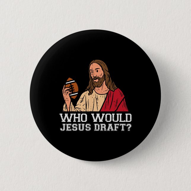 Wen würde Jesus entwerfen Funny Fantasy Football C Button (Vorderseite)