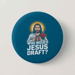 Wen würde Jesus entwerfen Lustige Fantasy-Football Button