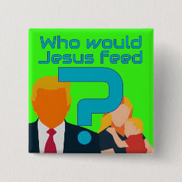 Wen würde Jesus speisen? Mitgefühl zählt! Aktivist Button