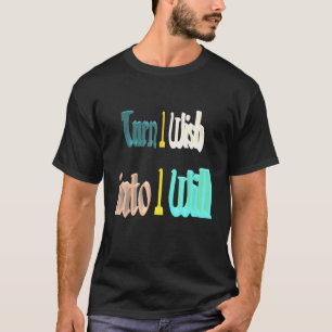 Wende ich will in Ich werde T-Shirt