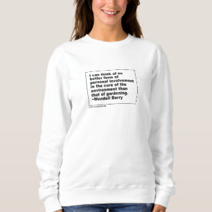 Wendell Berry   Heilung der Umwelt Sweatshirt