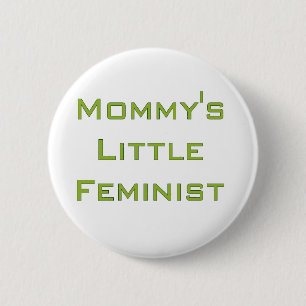 Wenig der Mama feministisch Button