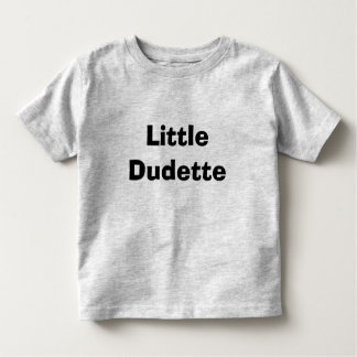 Wenig Dudette Kleinkind T-shirt