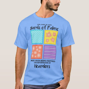 Wenige Meter Stoff entfernt T-Shirt