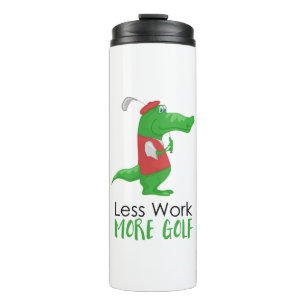 Weniger Arbeit Mehr Golf Funny Gator Thermosbecher