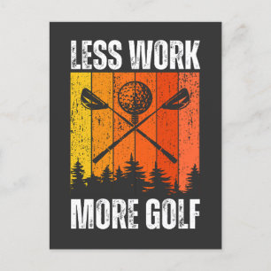 Weniger Arbeit mehr Golf Funny Golf Postkarte