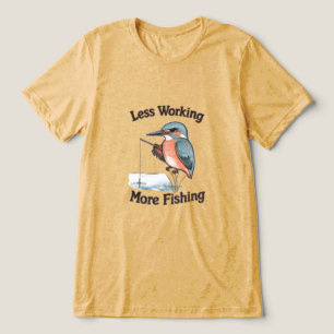 Weniger Arbeiten Mehr Angeln Lustiger Eisvogel Tri-Blend Shirt