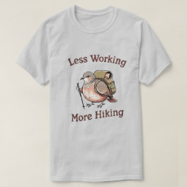 „Weniger Arbeiten, Mehr Wandern“ Lustiger Wandervo T-Shirt