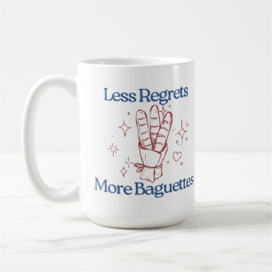 Weniger Bedauern mehr Baguettes Funny Französisch  Kaffeetasse