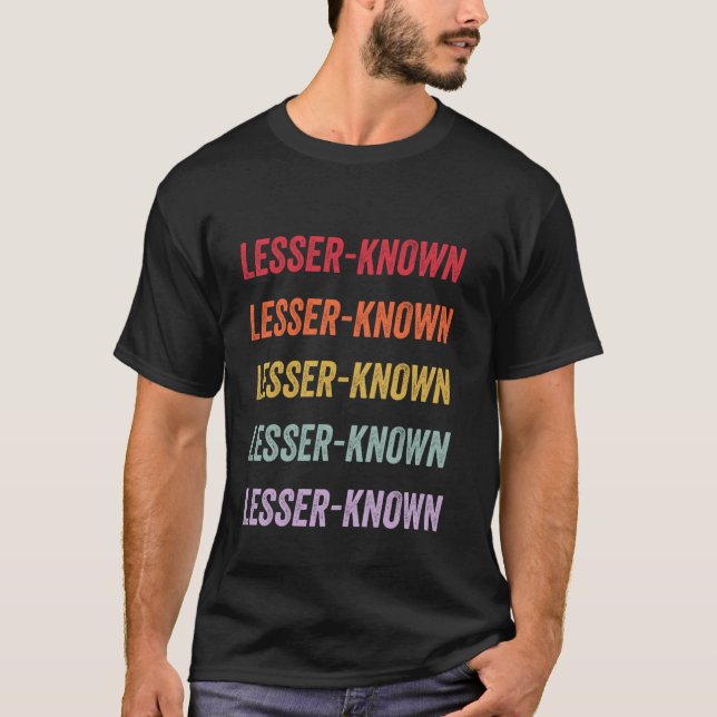 Weniger bekannt T-Shirt (Vorderseite)