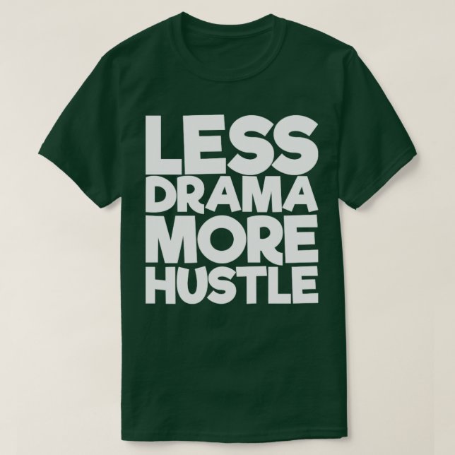 Weniger Drama härter T-Shirt (Design vorne)