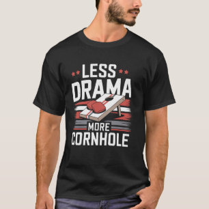 Weniger Drama mehr Cornhole T-Shirt