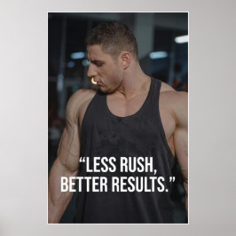 Weniger Eile, Bessere Ergebnisse Fitness-Zitat Pos Poster