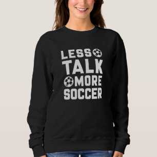 Weniger Fußball Sweatshirt