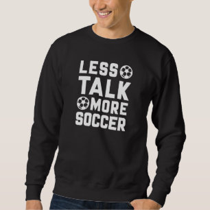 Weniger Fußball Sweatshirt