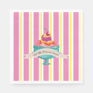 Weniger Gerede, mehr Eiscreme Papier Napkin Serviette