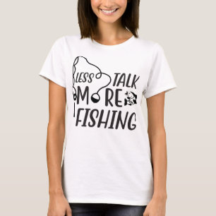Weniger Gerede mehr Fischen, Funny Fishing Lover G T-Shirt