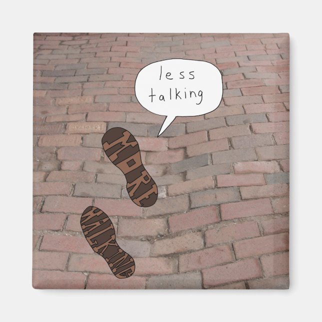 Weniger Gerede mehr Walking Bricks Magnet (Vorne)