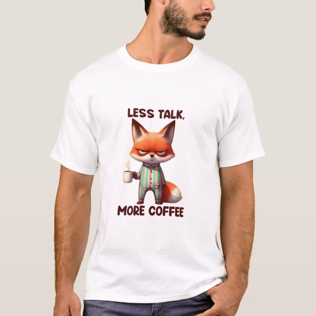 Weniger Gerede über Kaffeefuchs T-Shirt (Vorderseite)