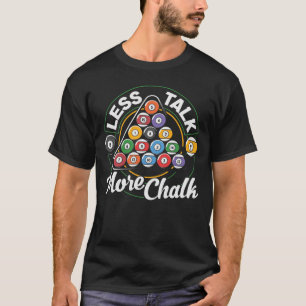 Weniger Gerede über mehr Chalk Billiard Retro T-Shirt