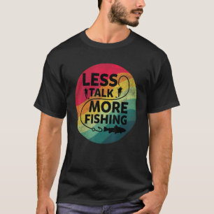 Weniger Gerede über mehr Fischerei T-Shirt