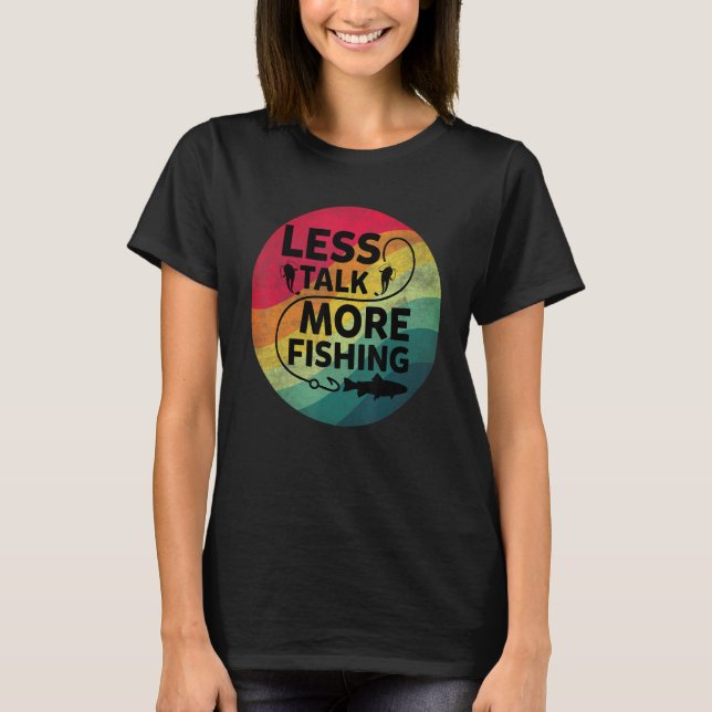 Weniger Gerede über mehr Fischerei T-Shirt (Vorderseite)
