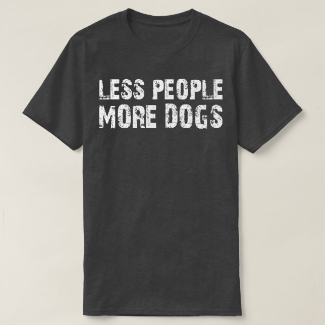 Weniger Hunde T-Shirt (Design vorne)