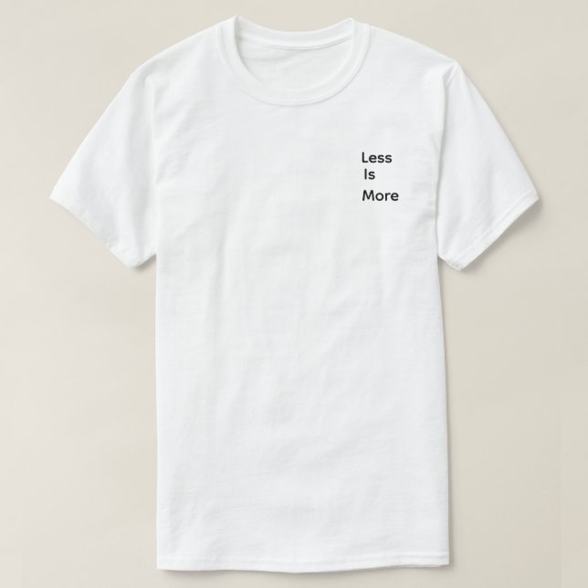 Weniger ist mehr T-Shirt (Design vorne)