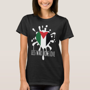 Weniger Krieg mehr Liebe stolz auf die palästinens T-Shirt