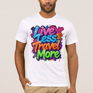 Weniger Leben Mehr Reisen Neon Graffiti Reise Zita T-Shirt