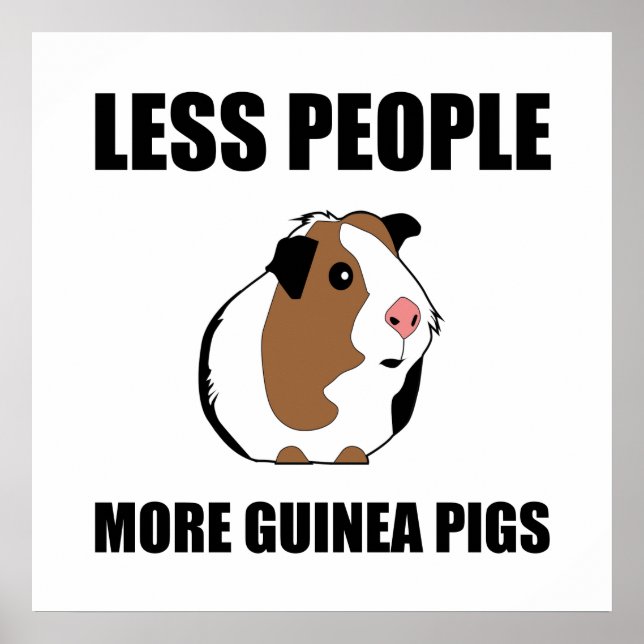 Weniger Leute mehr Guinea Schweine Funny Poster (Vorne)