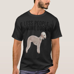Weniger Leute mehr Hunde Bedlington Terrier Introv T-Shirt