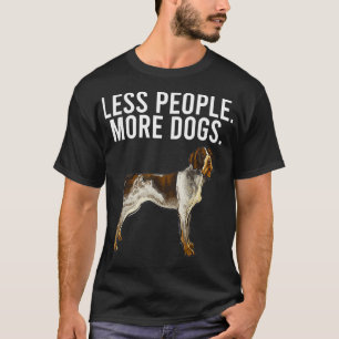 Weniger Leute mehr Hunde deutsches Drahthaar einsc T-Shirt