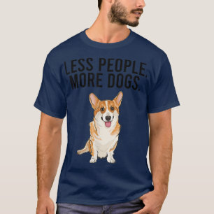 Weniger Leute mehr Hunde Pembroke Welsh Corgi Funn T-Shirt