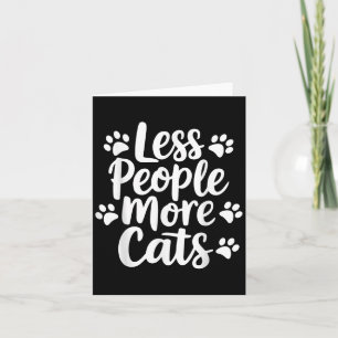 Weniger Leute mehr Katzen Funny Cat Zitat Kitten C Karte