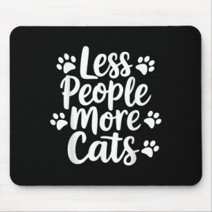 Weniger Leute mehr Katzen Funny Cat Zitat Kitten C Mousepad