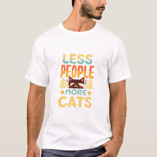 Weniger Leute mehr Katzen T-Shirt