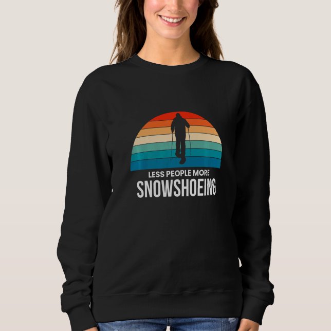 Weniger Leute mehr Schneeschuhschuhe Sn Sweatshirt (Vorderseite)