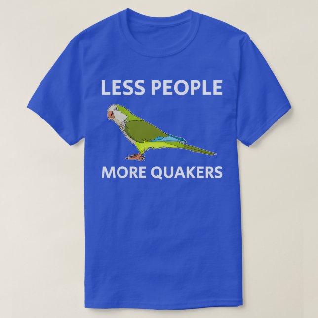 Weniger Leute Parakeet Lover Quaker Parrot Design T-Shirt (Design vorne)