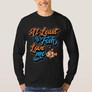 Weniger meine Liebe Fisch Clown Fisch Aquarium Fis T-Shirt