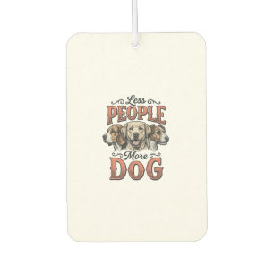 Weniger Menschen, mehr Hund, Vintage-Hundeliebhabe Autolufterfrischer