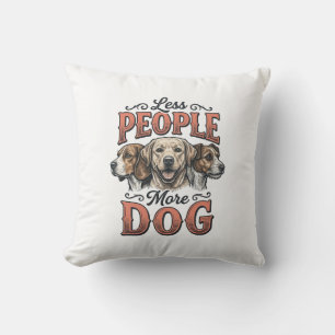 Weniger Menschen, mehr Hund, Vintage-Hundeliebhabe Kissen