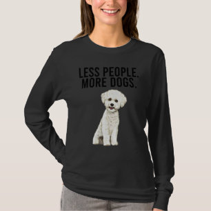 Weniger Menschen Mehr Hunde Bichons Frise Introve T-Shirt
