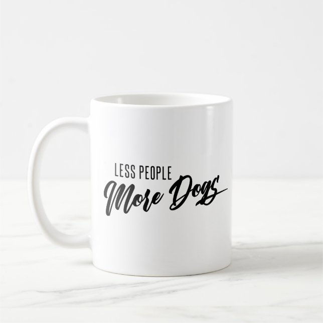 Weniger Menschen mehr Hunde Kaffeetasse (Links)