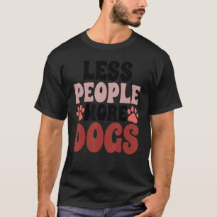Weniger Menschen mehr Hunde pfeffern Hauskatze Wel T-Shirt