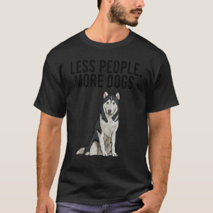 Weniger Menschen Mehr Hunde Sibirischer Husky Int T-Shirt
