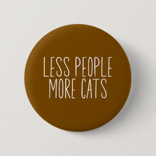 Weniger Menschen Mehr Katzen Button
