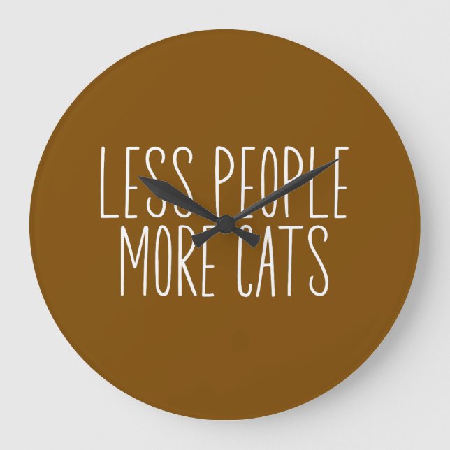 Weniger Menschen Mehr Katzen Große Wanduhr (Vorderseite)