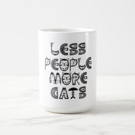 Weniger Menschen, mehr Katzen Kaffeetasse