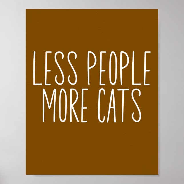 Weniger Menschen Mehr Katzen Poster (Vorne)